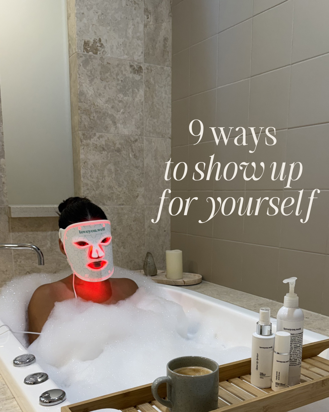 9 Simple Ways to Love You Well & Show Up For Yourself
