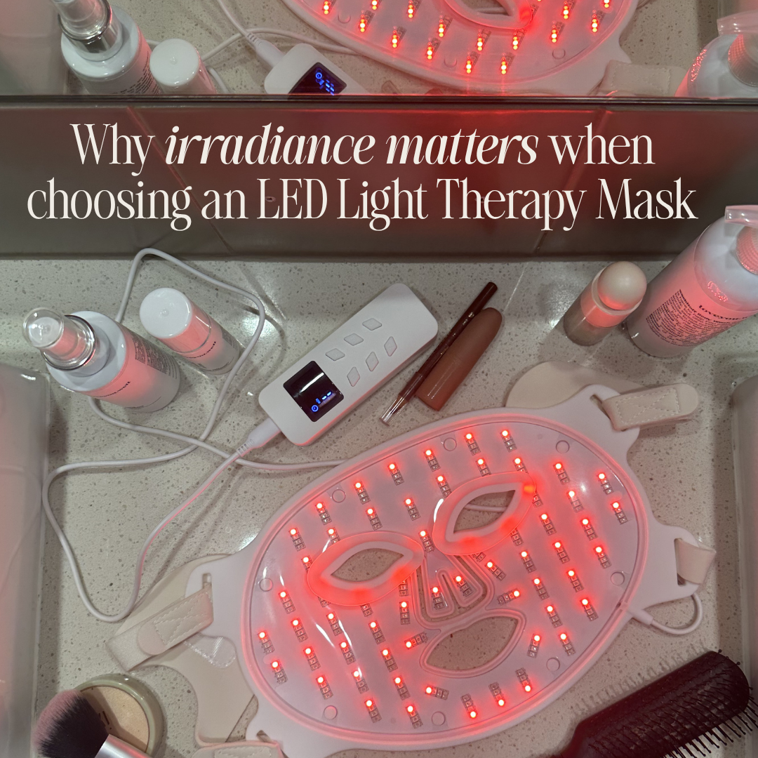Why Irradiance Matters: How to Choose the Best LED Light Therapy Mask for Effective Skincare Results